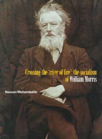 Crossing the 'River of Fire': The Socialism of William Morris cover