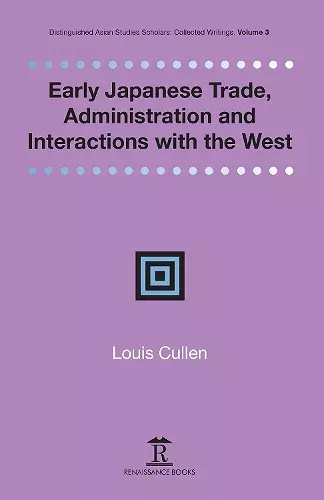 Early Japanese Trade, Administration and Interactions with the West cover