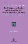 Early Japanese Trade, Administration and Interactions with the West cover