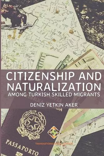 Citizenship and Naturalization among Turkish Skilled Migrants cover