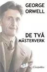 George Orwell - De två mästerverk cover