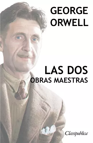 George Orwell - Las dos obras maestras cover