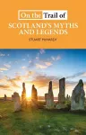 On the Trail of Scotland's Myths and Legends cover