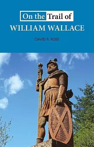 On the Trail of William Wallace cover