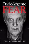 Fear: The Autobiography Of Dario Argento cover