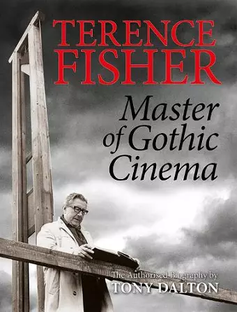 Terence Fisher: Master of Gothic Cinema cover