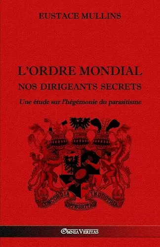 L'Ordre Mondial - Nos dirigeants secrets cover