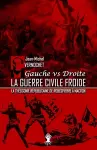 La guerre civile froide - La théogonie républicaine de Robespierre à Macron cover