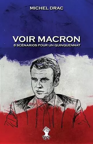 Voir Macron - 8 scénarios pour un quinquennat cover