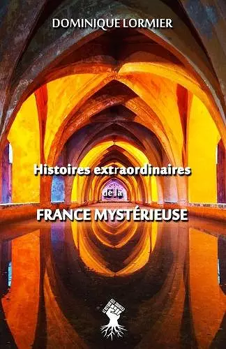 Histoires extraordinaires de la France mystérieuse cover