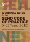 A Critical Guide to the SEND Code of Practice 0-25 Years (2015) cover