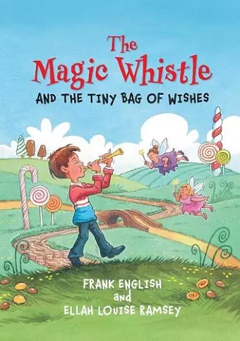 The Magic Whistle and the Tiny Bag of Wishes cover