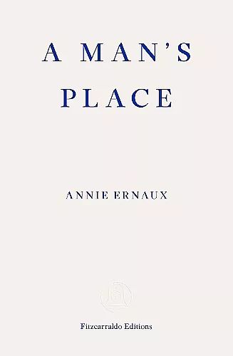 A Man's Place – WINNER OF THE 2022 NOBEL PRIZE IN LITERATURE cover