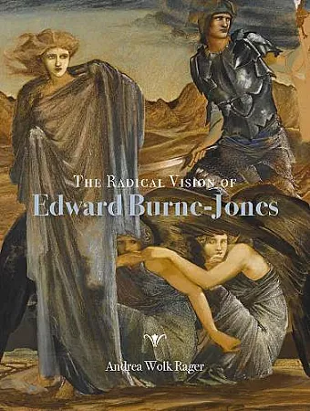 The Radical Vision of Edward Burne-Jones cover