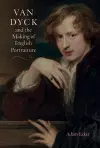 Van Dyck and the Making of English Portraiture cover