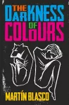 THE DARKNESS OF COLOURS cover