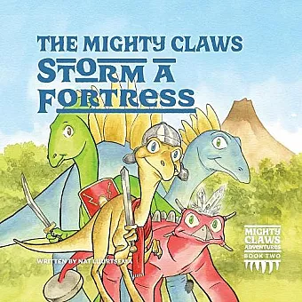 The Mighty Claws Storm A Fortress cover