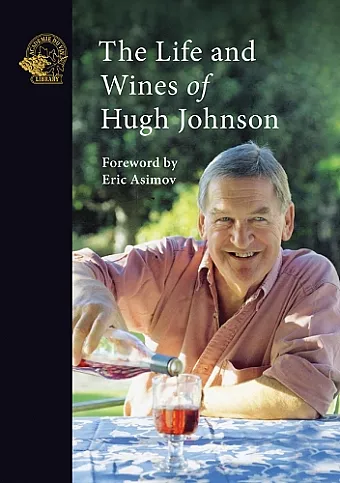 The Life and Wines of Hugh Johnson cover