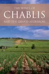 The Wines of Chablis and the Grand Auxerrois cover
