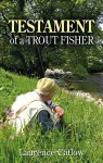 Testament of a Trout Fisher cover