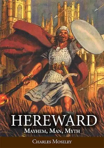 Hereward: Mayhem, Man, Myth cover