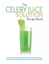 The Celery Juice Solution Recipe Book cover