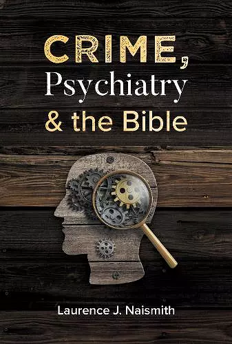 Crime, Psychiatry and the Bible cover