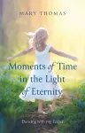 Moments of Time in the Light of Eternity cover