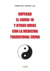 Superar El Covid-19 Y Otros Virus Con La Medicina Tradicional China cover