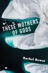 These Mothers of Gods cover