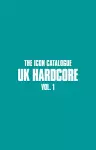 The Icon Catalogue UK Hardcore Vol. 1 cover