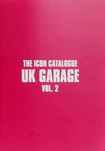 The Icon Catalogue: UK Garage Vol. 2 cover