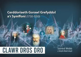 Cerddoriaeth Gorawl Grefyddol a'r Symffoni (1730-1910) cover
