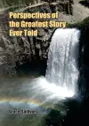 Perspectives of the Greatest Story Ever Told cover