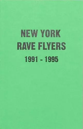 New York Rave Flyers 1991-1995 cover