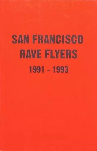 SF Rave Flyers 1990-1993 cover