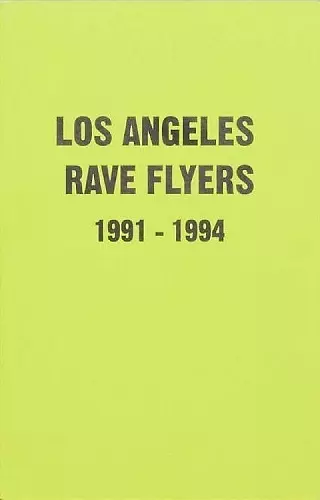 LA Rave Flyers 1991-1994 cover