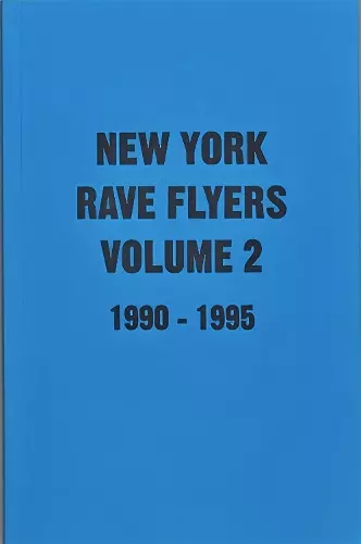 New York Rave Flyers 1990-1995 Volume 2 cover