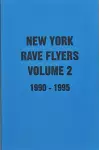 New York Rave Flyers 1990-1995 Volume 2 cover