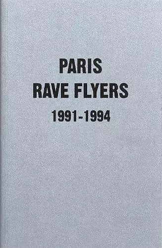 Paris Rave Flyers 1991-1994 cover