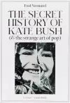 The Secret History Of Kate Bush (And The Strange Art Of Pop) cover