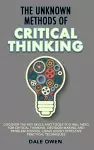 The Unknown Methods of Critical Thinking cover