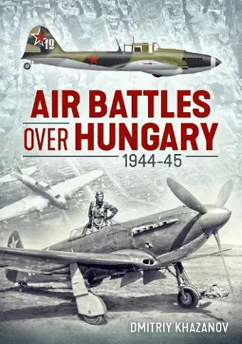 Air Battles over Hungary 1944-45 cover