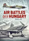 Air Battles over Hungary 1944-45 cover