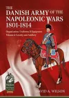 The Danish Army of the Napoleonic Wars 1801-1814, Organisation, Uniforms & Equipment Volume 2 cover