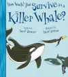 How Would You Survive As A Killer Whale? cover