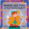 Where Are You Little Tooth Fairy? cover