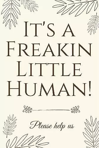 It's A Freakin Little Human! cover