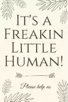 It's A Freakin Little Human! cover