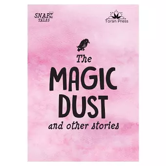 Snap Tales the Magic Dust and Other Stories cover